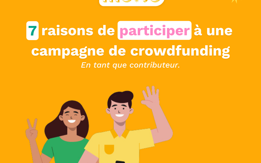 7 raisons de participer à une campagne de crowdfunding