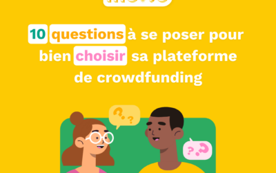 10 questions à se poser pour bien choisir sa plateforme de crowdfunding
