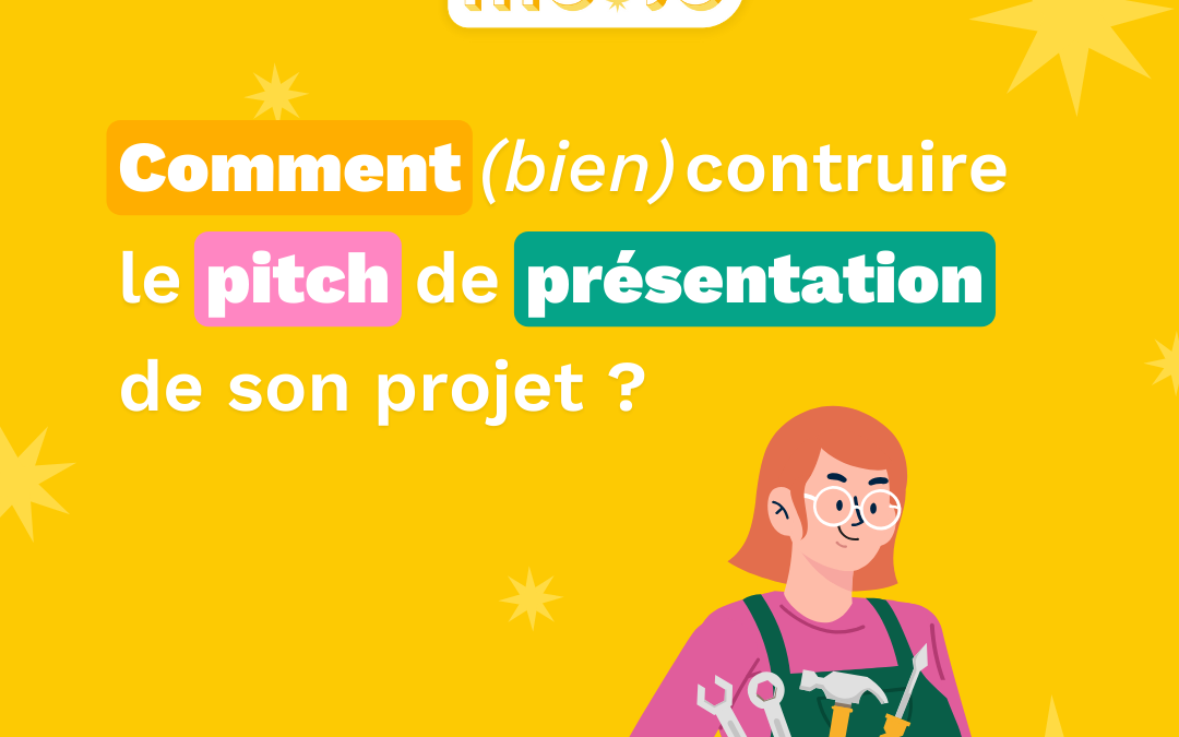 Comment (bien) construire le pitch de présentation de son projet ?