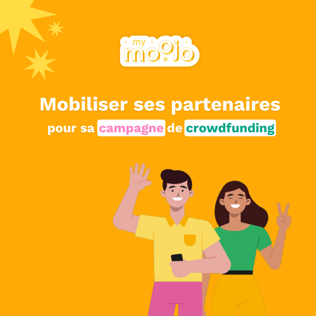 Mobiliser ses partenaires pour sa campagne de crowdfunding