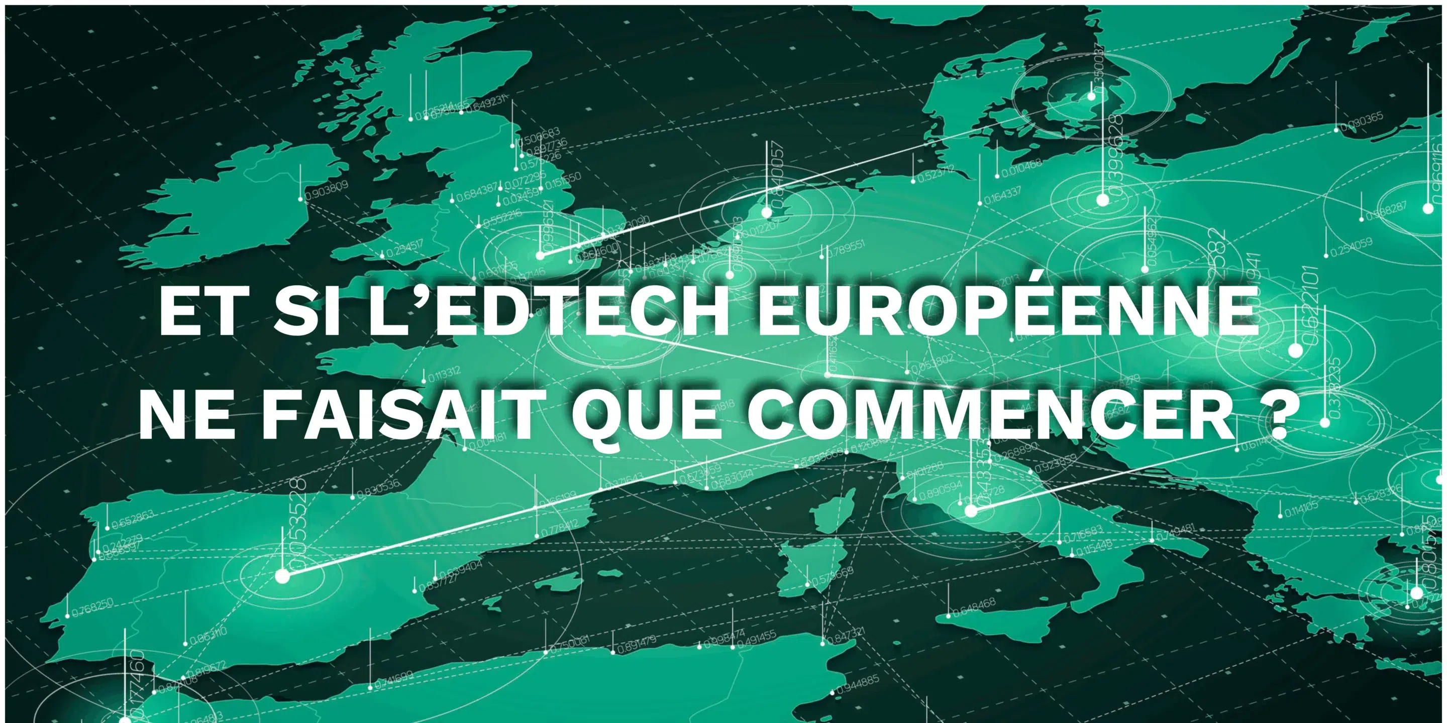 Et si l'edtech européenne ne faisait que commencer ?